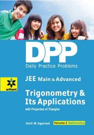 Arihant Daily Practice Problems (DPP) for JEE Main & Advanced Mathematics Volume-3 Trigonometry & Its Applications
